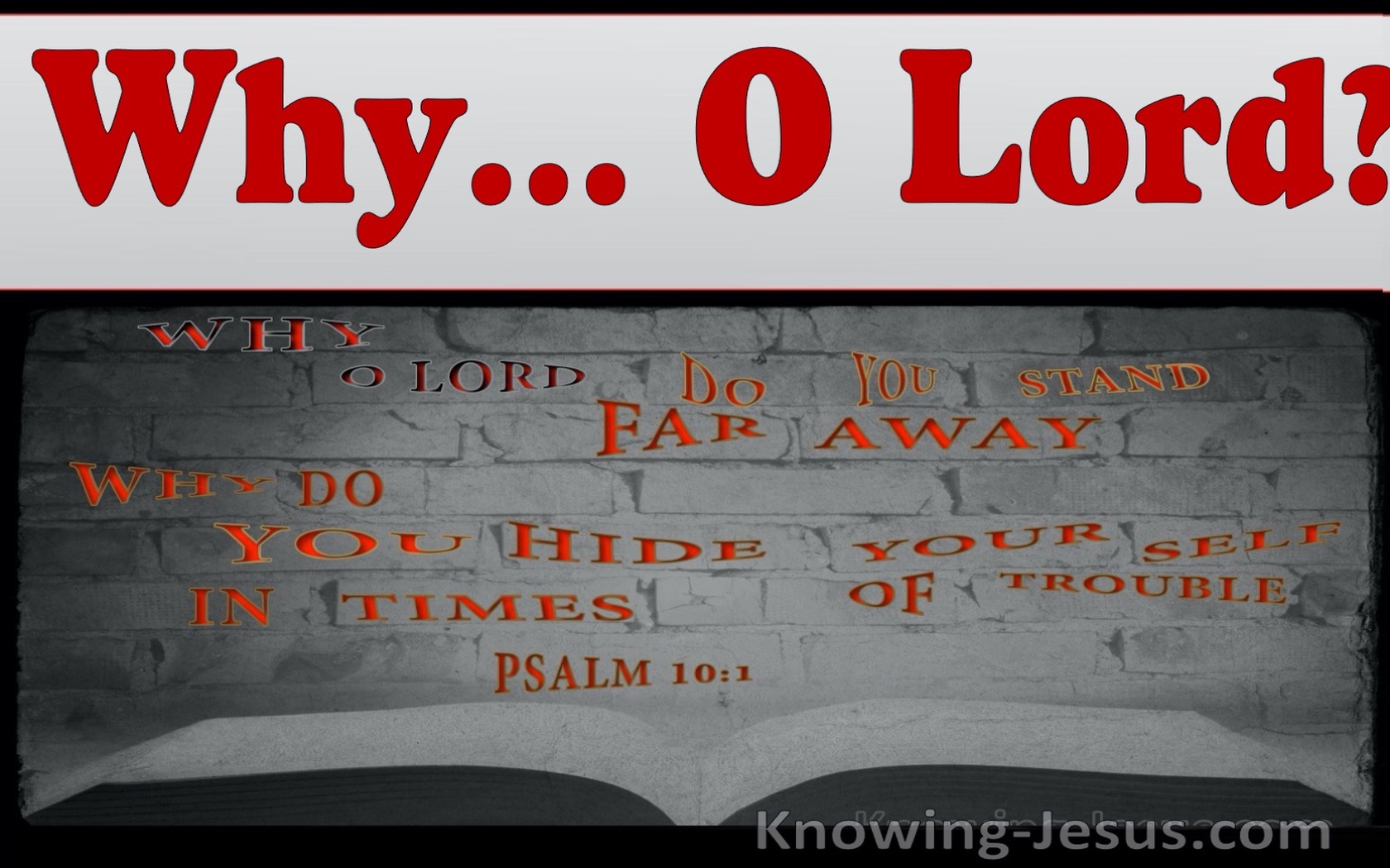 Psalm 10:1 Why O Lord Do You Hide Yourself (maroon)